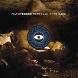 The Filthy Dukes - Nonsense in The Dark