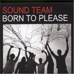 The Soundteam - Born To Please