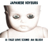 Japanese Voyeurs - That Love Sound/ Blush