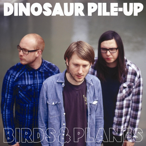 Dinosaur Pile Up - Birds And Planes