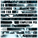 Templeton Pek - 30 Seconds To Far