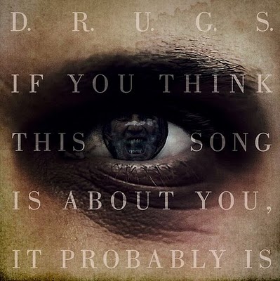 D.R.U.G.S - If You Think This Song Is About You, It Probably Is