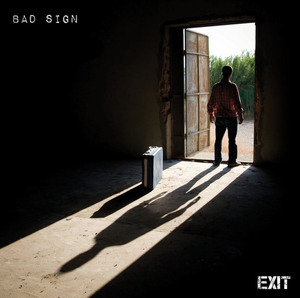 Bad Sign - Exit