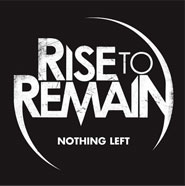 Rise To Remain - Nothing Left