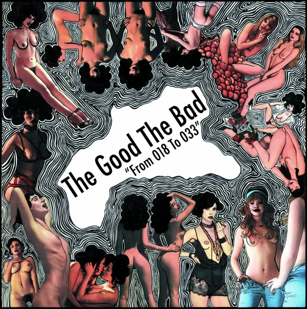 The Good The Bad - From 018 to 033