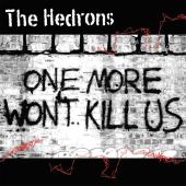 The Hedrons - One More Wont Kill Us