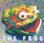 The Hickey Underworld - The Frog