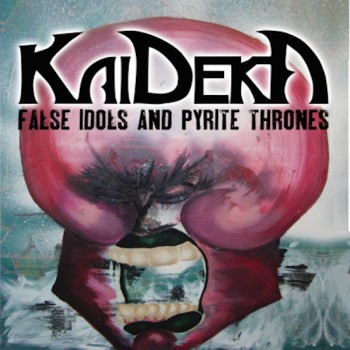 KaiDekA - False Idols and Pyrite Thrones