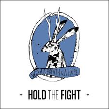 Hold The Fight - With A Breath And A Hope