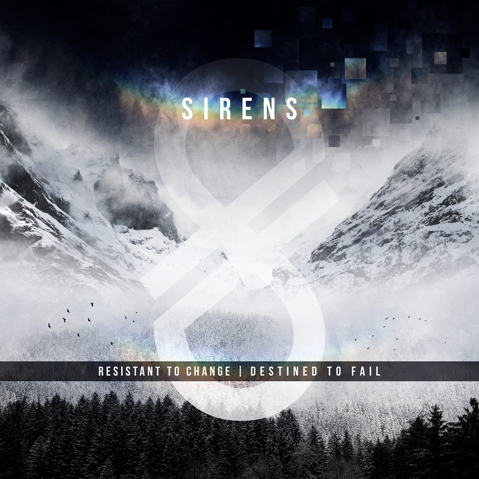Sirens - Resistant To Change | Destined To Fail