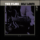 The Films - Belt Loops