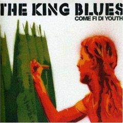 The King Blues - Come Fi Di Youth