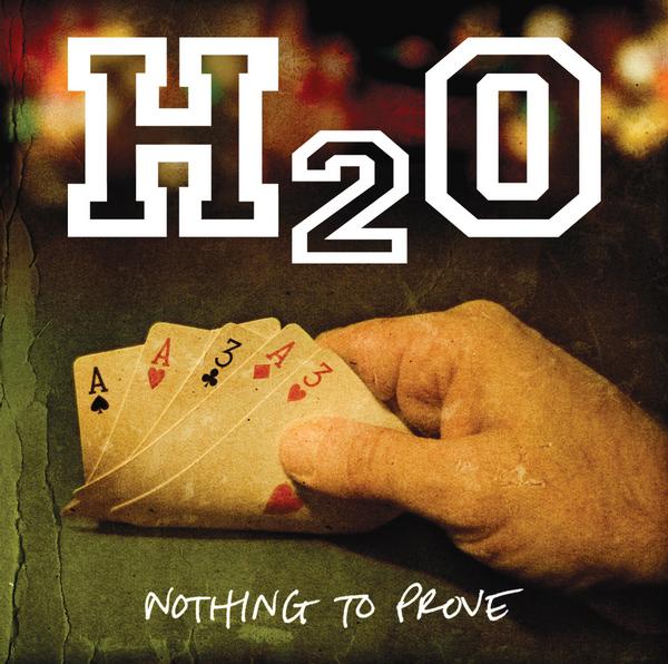 H20 - Nothing To Prove