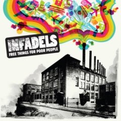 The Infadels - Free Things For Poor People