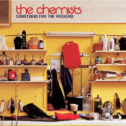 The Chemists - Something For The Weekend/ Tazmanian Devil