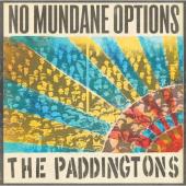 The Paddingtons  No Mundane Options