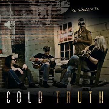 Cold Truth - Do Whatcha Do