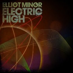 Elliot Minor - Electric High