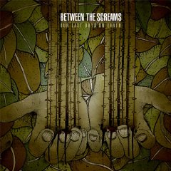 Between the Screams - Our Last Days on Earth